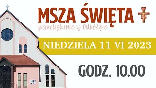 Franciszkanie w Ostródzie  Msza Święta 11062023 godz 1000 [upl. by Yelserp]