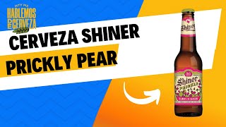 SHINER PRICKLY PEAR  CERVEZA CON TUNA [upl. by Maillil666]