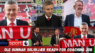 🔥✅💯OLE GUNNAR SOLSKJÆR READY FOR A MAN UNITED COMEBACK quotOF COURSE I WOULD💯✅🔥 [upl. by Ayn]