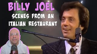 FIRST TIME REACTION  BILLY JOEL quotScenes From an Italian Restaurantquot  LIVE [upl. by Gader561]