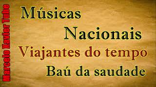 Nacionais antigas  Viajantes do tempo  Baú da saudade [upl. by Nallac]