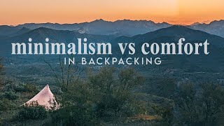 Comfort vs Minimalism in Backpacking [upl. by Oswell708]