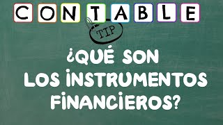 ¿QUE SON LOS INSTRUMENTOS FINANCIEROS [upl. by Colin570]