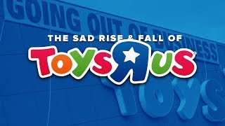 The Sad Rise and Fall of Toys R Us The End of When Toys Ruled the World [upl. by Nugesulo]