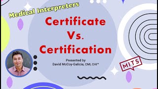 Certificate vs Certification for Medical Interpreters [upl. by Irianat739]