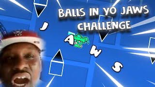 BALLS IN YO JAWS CHALLENGELAYOUT  GEOMETRY DASH [upl. by Tayler679]