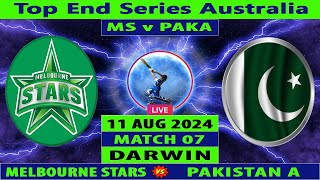 Melbourne Stars vs Pakistan A  MS vs PAK A  Top End Series Australia 2024  Cricket Info Live [upl. by Jermayne]