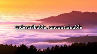 Chris Tomlin  Indescribable Lyrics [upl. by Strickland19]