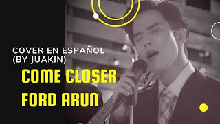 My School President OST Come Closer Ford Arun Cover en Español by Juakin [upl. by Derte]