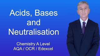 A Level Chemistry Revision quotAcids Bases and Neutralisationquot [upl. by Enelyt]