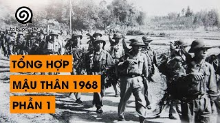 TẬP 16  TỔNG HỢP CHIẾN DỊCH MẬU THÂN 1968 PHẦN 1  ĐÀM ĐẠO LỊCH SỬ [upl. by Reidid]