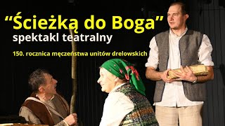 SPEKTAKL TEATRALNY quotŚCIEŻKĄ DO BOGAquot  Drelów  17 stycznia 2024 r [upl. by Primaveras]