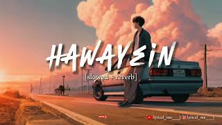 Hawayein slowed  reverb  Arijit Singh  100 slowed [upl. by Lexis]