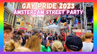 🏳️‍🌈 PRIDE AMSTERDAM STREET PARTY 🇳🇱AMSTERDAM CELEBRATES GAY PRIDE 2023 [upl. by Chamberlin]