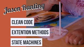 Unity3D Rants  Clean Code Extension Methods amp State Machines [upl. by Simpkins]