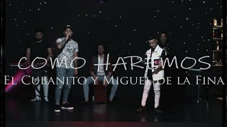 El Cubanito Miguel De La Fina Amanda Hernandez  Como Haremos videoclip oficial Suscribete [upl. by Lupita]