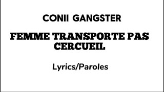 Conii Gangster  Femme Transporte Pas Cercueil LyricsParoles [upl. by Eleanore]