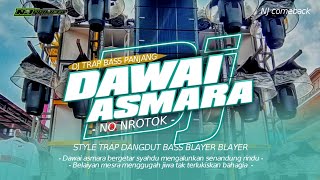 DJ DAWAI ASMARA  STYLE TRAP DANGDUT PARTY BASS BLAYER  NJ PROJECT BOSMUDA REMIXER CLUB [upl. by Eremehc781]