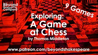 A Game at Chess by Thomas Middleton  Nine Games  Day 7 Beyond Shakespeare Exploring Session [upl. by Ilecara]