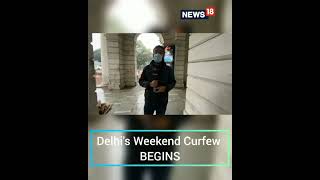 Delhi Weekend Curfew Begins  COVID News  Special Ground Report Shorts  Latest  CNN News18 [upl. by Yaniv678]