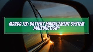 Fix Battery Management system malfunction error on your Mazda [upl. by Chloris]