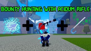 Bounty hunting with Acidum Rifle OP  Bloxfruits [upl. by Shetrit955]