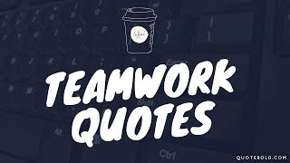 10 Inspiring Teamwork Quotes w Images to Encourage Collaboration [upl. by Heck121]