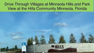 Drive Through Villages at Minneola Hills and Park View at the Hills Community Minneola Florida [upl. by Ahsrop674]