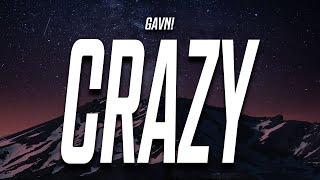 gavn  Crazy Lyrics [upl. by Elyrad179]