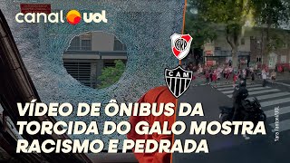 ATLÉTICO MG X RIVER PLATE VEJA VÍDEO DE DENTRO DO ÔNIBUS DE PEDRADA E RACISMO A TORCEDORES DO GALO [upl. by Brindle]