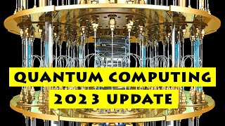 Quantum Computing 2023 Update [upl. by Essirahc850]