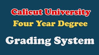 Grading System Four Year Degree Calicut University [upl. by Brownley]