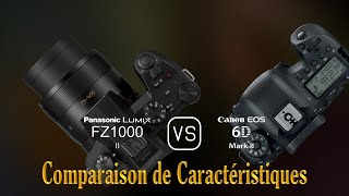 Panasonic Lumix FZ1000 II vs Canon EOS 6D Mark II Une Comparaison de Caractéristiques [upl. by Demaggio]