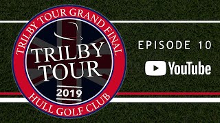 2019 Trilby Tour  International Grand Final  Hull Golf Club [upl. by Weatherby269]