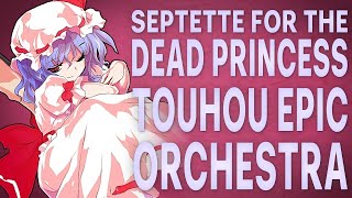 【Touhou】Septette for the Dead Princess  EPIC ORCHESTRA [upl. by Gillian]