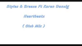 Styles amp Breeze Feat Karen Danzig  Heartbeatz  club mix [upl. by Hindu]