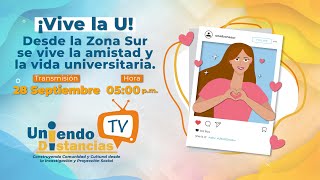 Uniendo Distancias TV  Celebración de la amistad en la vida universitaria desde la zona sur [upl. by Ayek]