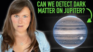 The search for DARK MATTER on JUPITER [upl. by Auqenet694]