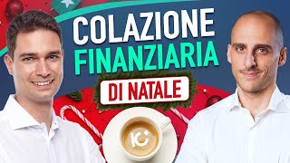 COME SONO ANDATI GLI INVESTIMENTI NEL 2023 COLAZIONE FINANZIARIA DI NATALE Ep 81 St3 [upl. by Nyliret854]