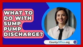 What To Do With Sump Pump Discharge  CountyOfficeorg [upl. by Llain]