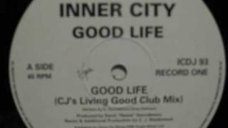 Inner City  Good Life  CJs Living Good Club Mix [upl. by Zehcnas581]