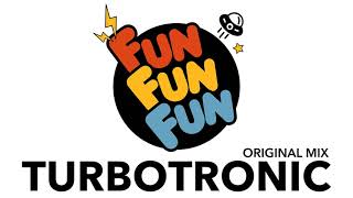 Turbotronic  Fun Fun Fun Radio Edit [upl. by Mannes389]