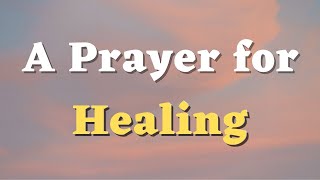 A Prayer for Healing  Lord Restore My Health and Vitality  A Healing Prayer  Daily Prayers 696 [upl. by Nolyarb]