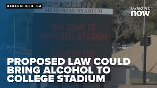 Proposed law could bring alcoholic beverages to Memorial Stadium at Bakersfield College [upl. by Jovitta313]