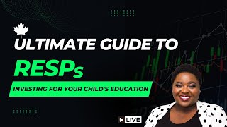 The Ultimate Guide to RESPs  Registered Education Savings Plan [upl. by Newlin]