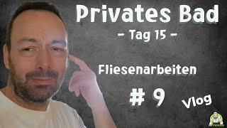 Privates Badezimmer  Tag 15 Die Fliesenarbeiten schreiten voran  Teil 9 [upl. by Det]