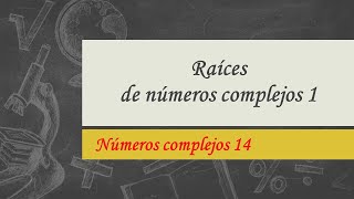 Raíces de números complejos 1 [upl. by Nomar765]