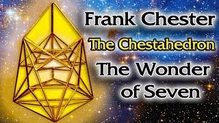 Frank Chester  The Chestahedron  The Wonder of Seven [upl. by Eiltan]