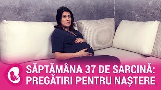 Săptămâna 37 de sarcină pregătiri pentru naștere [upl. by Mandeville395]