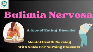 Bulimia Nervosa a type of Eating disorder  Mental Health Nursing Nursing Students [upl. by Anyrb]